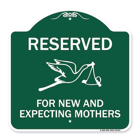 Signmission Reserved for New and Expecting Mothers, Green & White Aluminum Sign, 18" L, 18" H, GW-1818-23195 A-DES-GW-1818-23195